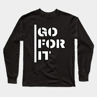 Go For It Training Gym Powerlifting Long Sleeve T-Shirt